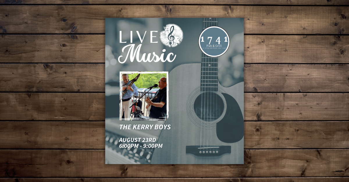 Friday Night Live Music Series Featuring The Kerry Boys at 1741 Pub & Grill