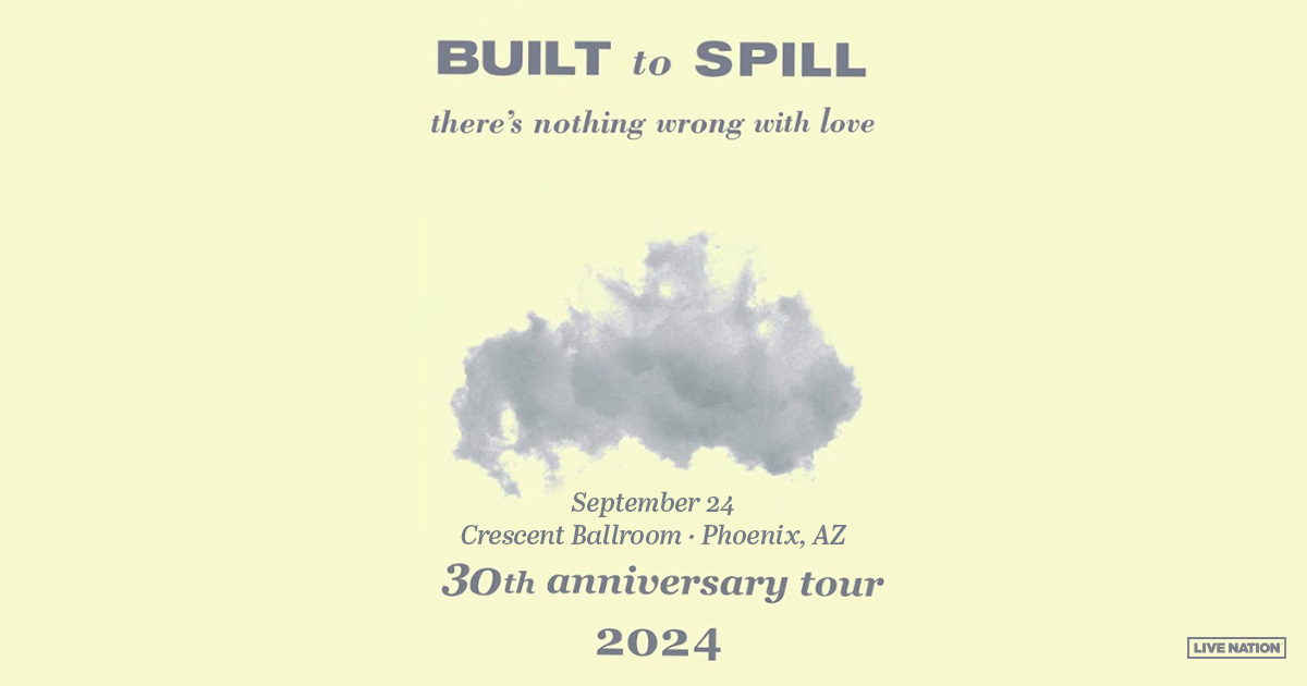 Built to Spill: There's Nothing Wrong With Love 30th Anniversary Tour