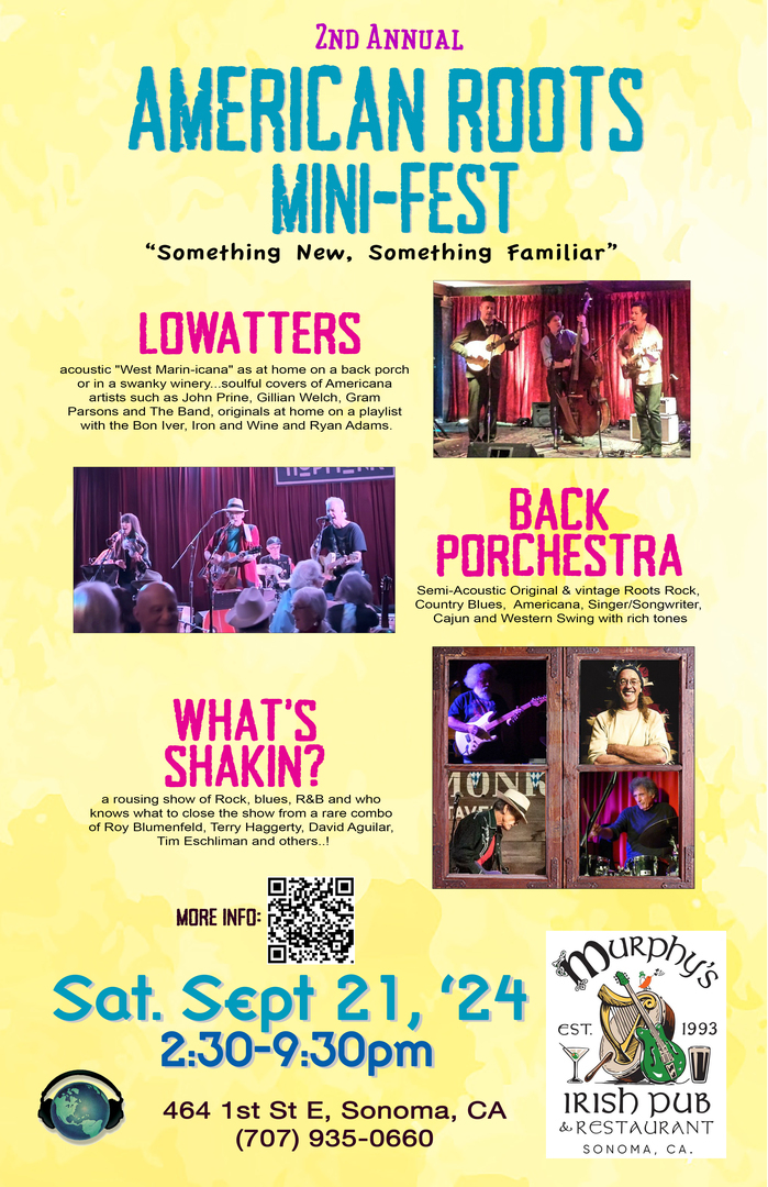 2ND Ann. American Roots Mini-Fest Downtown Sonoma -3 bands in The Alley Murphys, Sat, Sept. 21 2:30