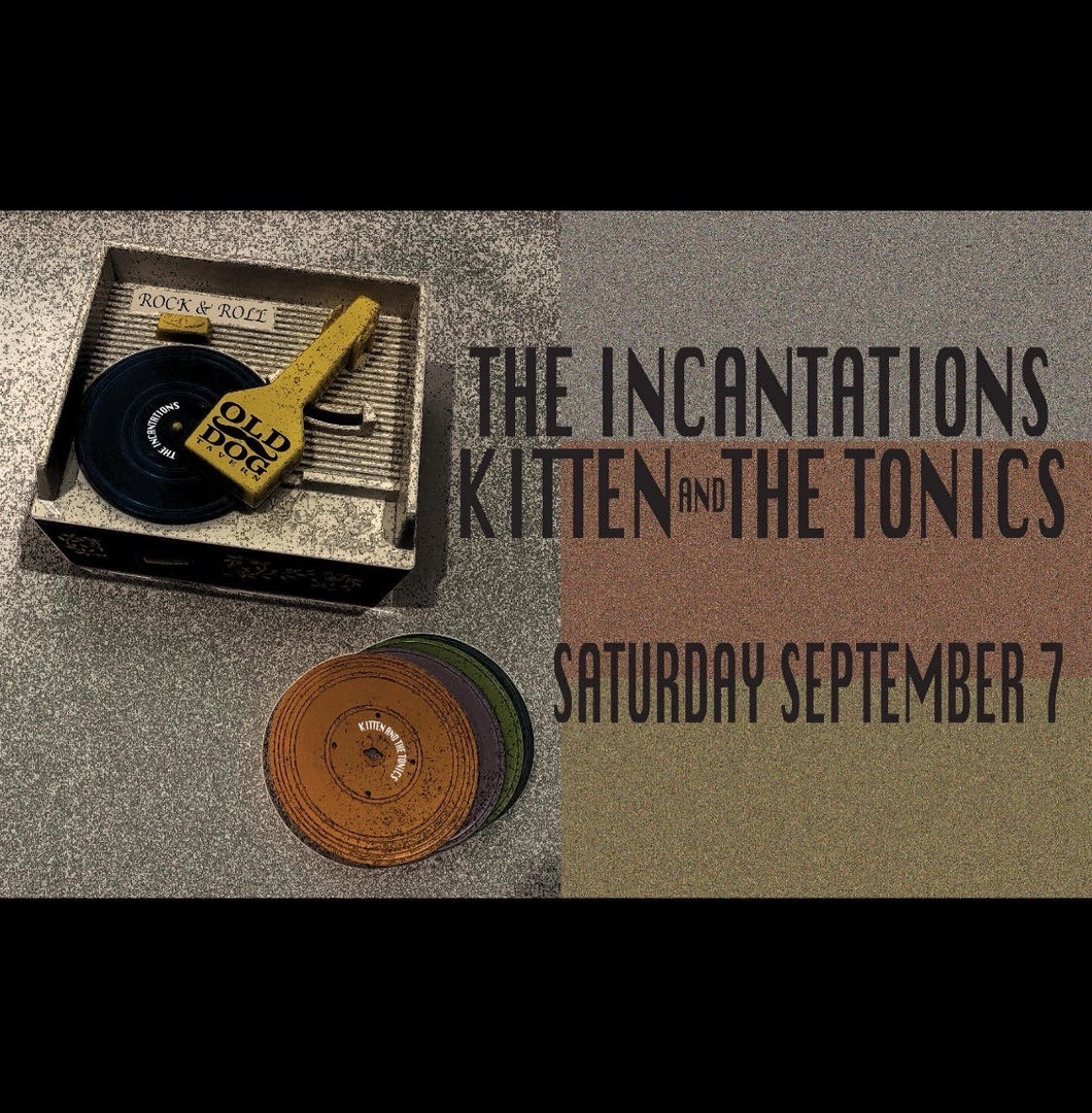 The Incantations with Kitten and the Tonics
