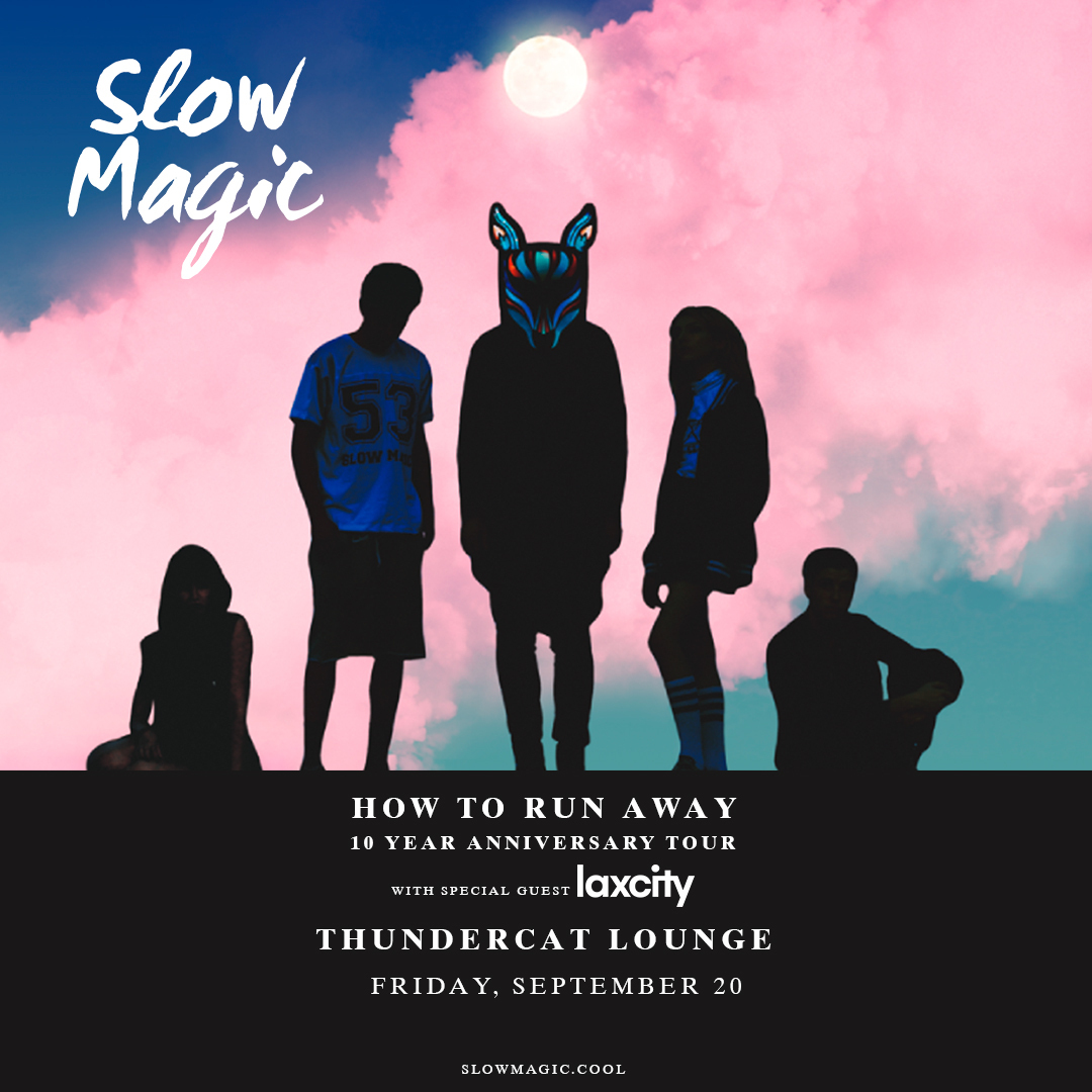 Slow Magic: How To Run Away 10 Year Anniversary Tour