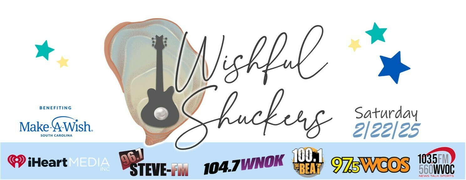 3rd Annual Wishful Shuckers Oyster Roast and Silent Auction 2/22/25 benefiting Make-A-Wish SC
