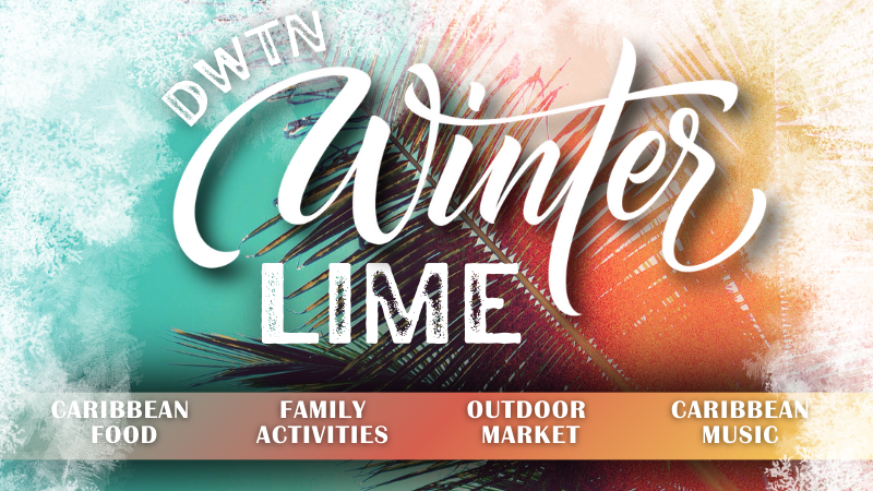 DWTN Winter Lime (Caribbean Food + Market)