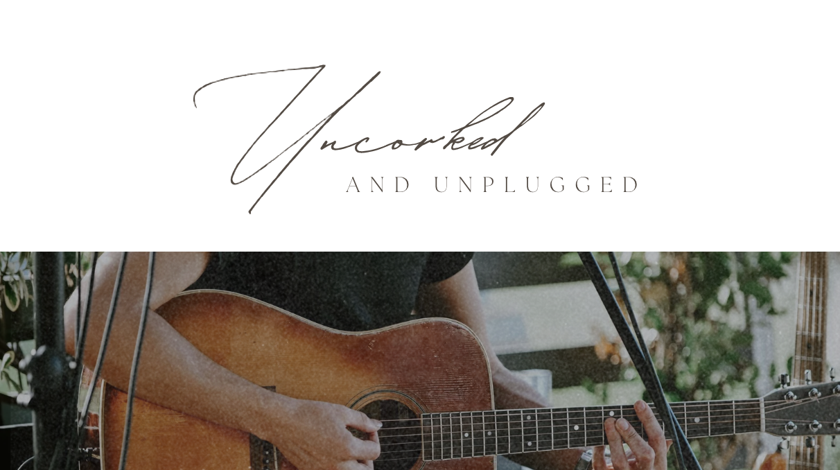 Uncorked & Unplugged