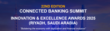 22nd Edition Connected Banking Summit Innovation & Excellence Awards 2025 – Saudi Arabia