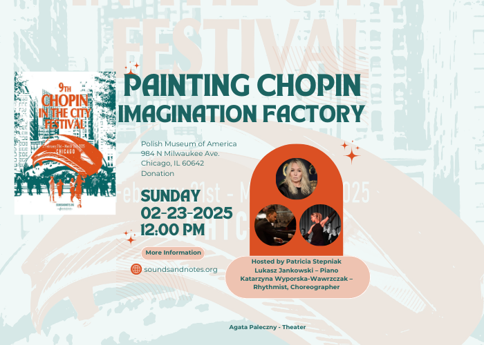 9th Chopin in the City Festival Feb. 23rd Painting Chopin @ Polish Museum of America