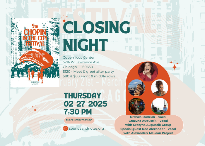 9th Chopin in theCity Festival Closing Night Feb. 27th Copernicus Center