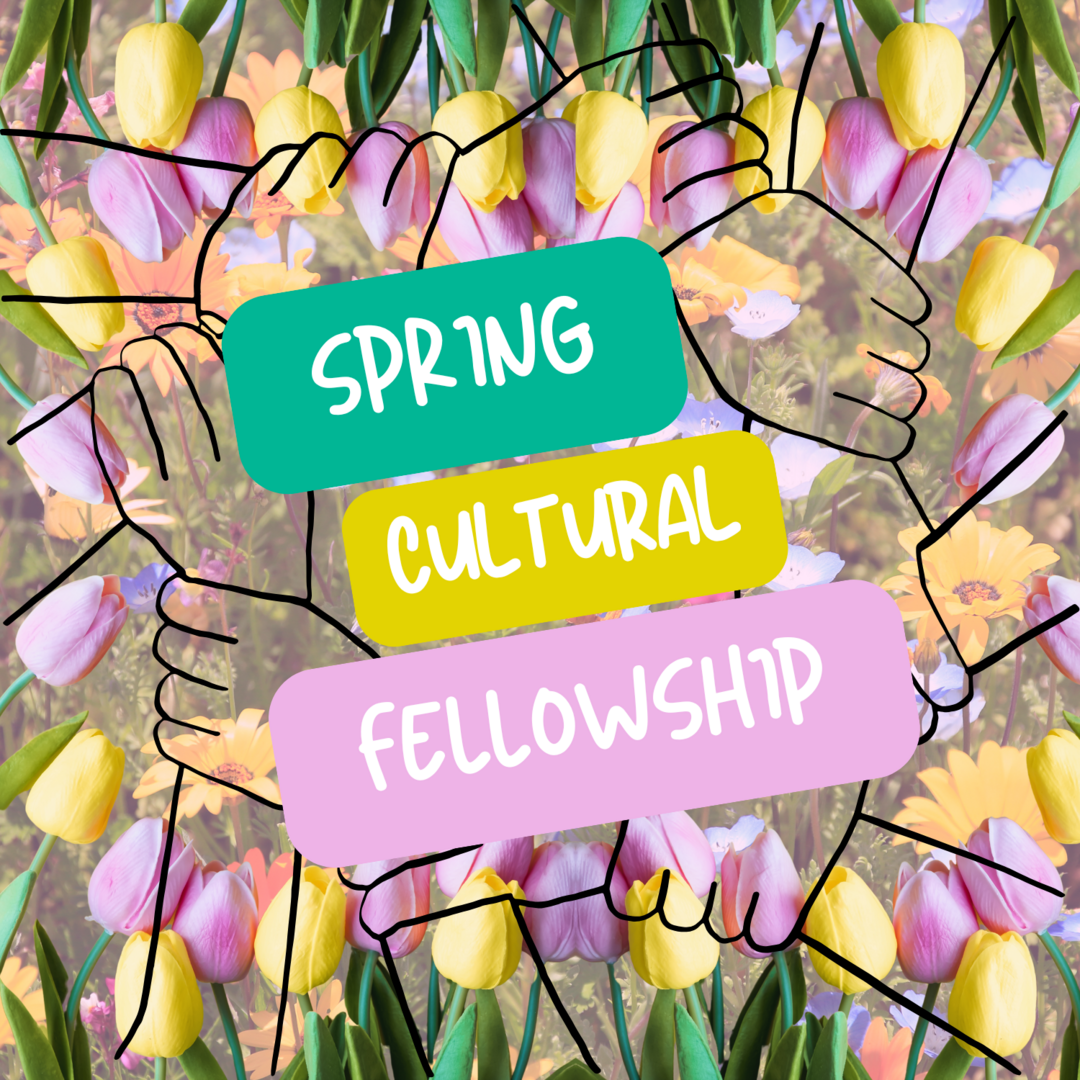 Spring Cultural Fellowship