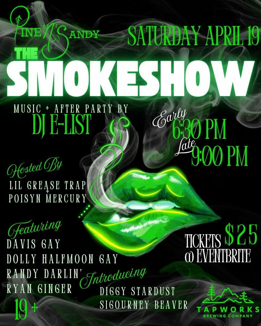 Pine 'n' Sandy Presents: THE SMOKESHOW
