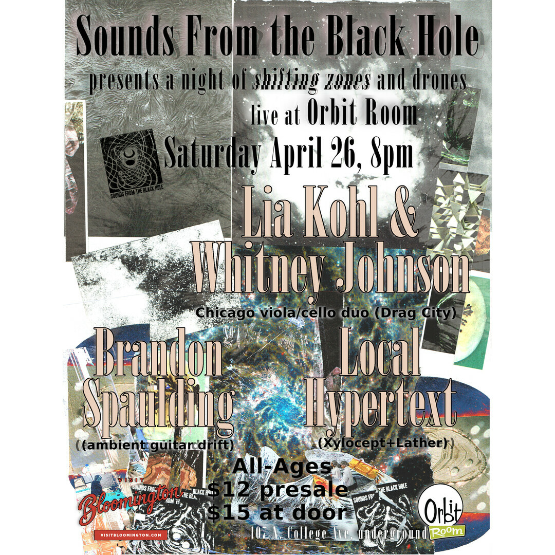 Black Hole: Lia Kohl & Whitney Johnson / Local Hypertext / Brandon Spaulding April 26 at Orbit Room - Black Hole: Lia Kohl & Whitney Johnson / Local Hypertext / Brandon Spaulding April 26 at Orbit Room