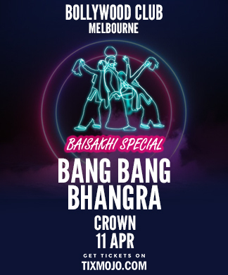 Bollywood Club presents Bang Bang Bhangra (BAISAKHI SPECIAL)at Crown, Melbourne - Bollywood Club presents Bang Bang Bhangra (BAISAKHI SPECIAL)at Crown, Melbourne