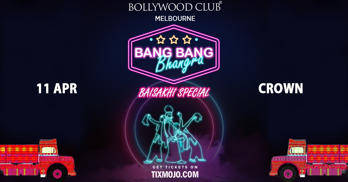 Bollywood Club presents Bang Bang Bhangra (BAISAKHI SPECIAL)at Crown, Melbourne - Bollywood Club presents Bang Bang Bhangra (BAISAKHI SPECIAL)at Crown, Melbourne