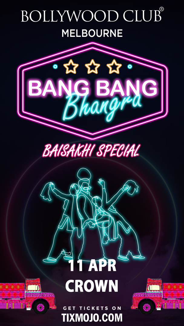 Bollywood Club presents Bang Bang Bhangra (BAISAKHI SPECIAL)at Crown, Melbourne - Bollywood Club presents Bang Bang Bhangra (BAISAKHI SPECIAL)at Crown, Melbourne