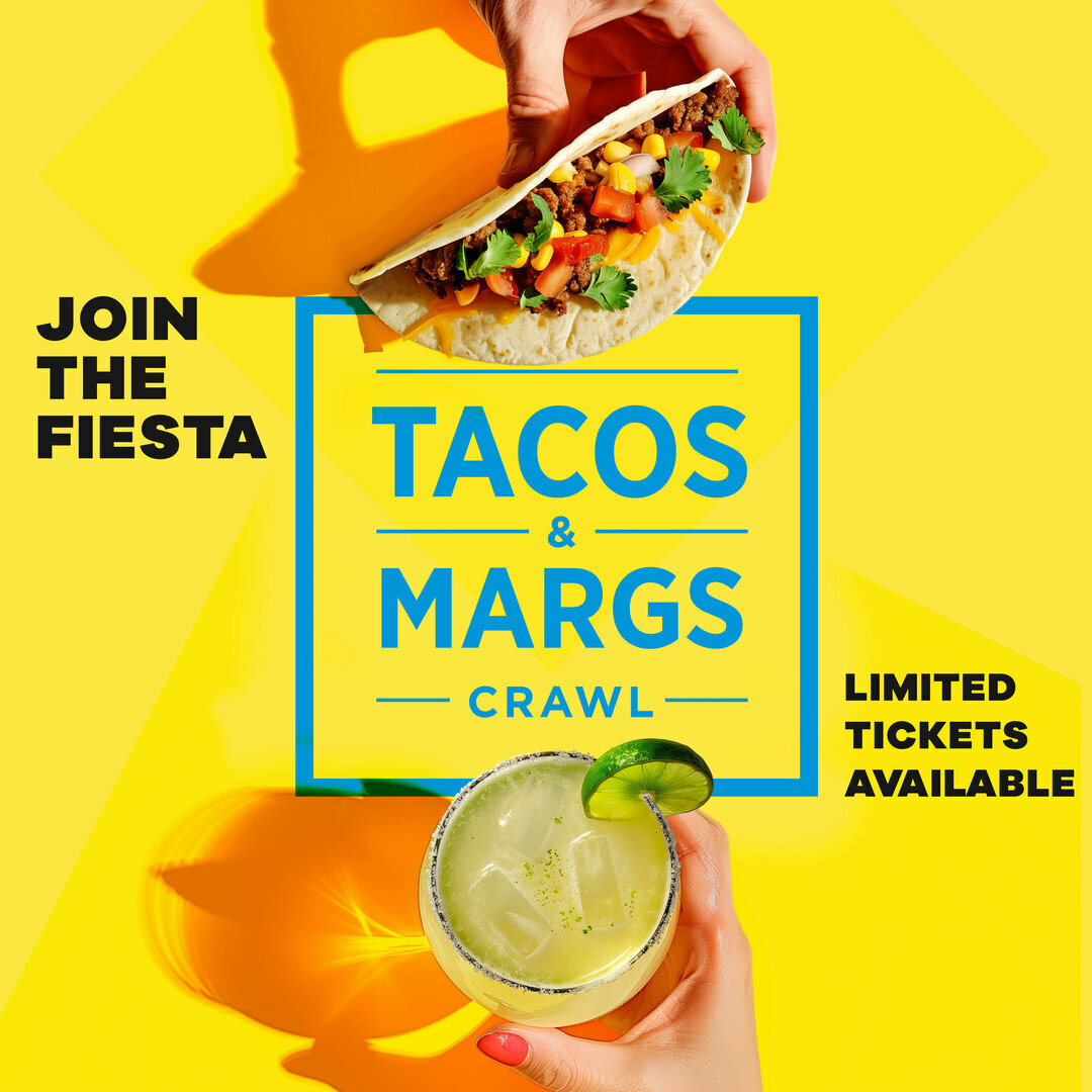 Sacramento Tacos & Margs Crawl® takes the town on May 3rd!