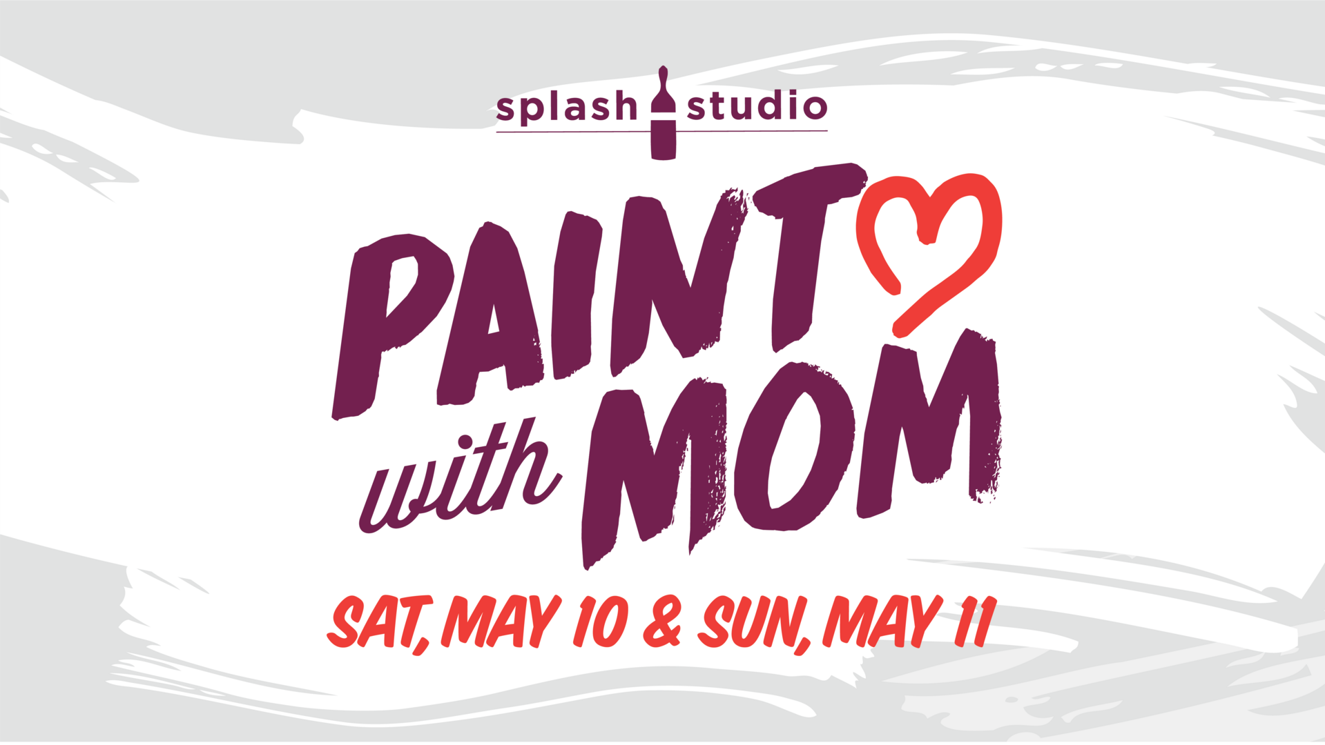 Mother's Day Weekend at Splash Studio