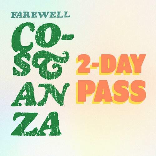 Farewell Co-Stanza ** 2-DAY PASS **