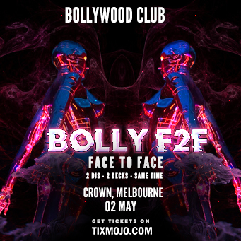 Bollywood Club presents BOLLY F2F at Crown, Melbourne - Bollywood Club presents BOLLY F2F at Crown, Melbourne