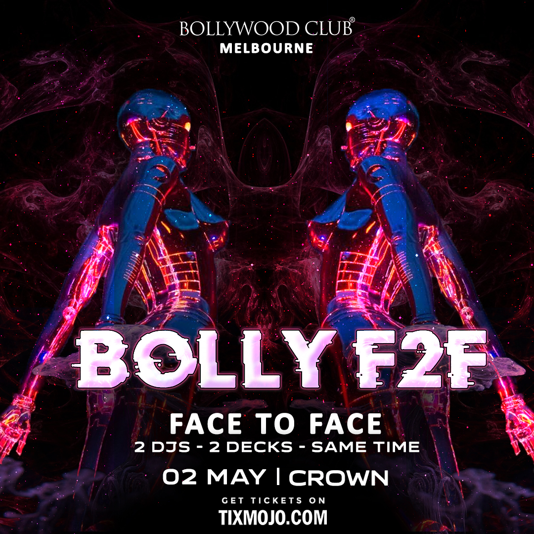 Bollywood Club presents BOLLY F2F at Crown, Melbourne - Bollywood Club presents BOLLY F2F at Crown, Melbourne