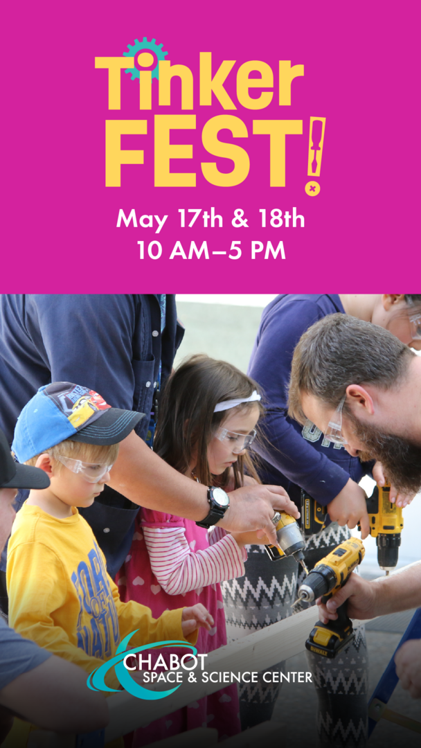 Chabot Space & Science Center Annual Tinkerfest - Chabot Space & Science Center Annual Tinkerfest