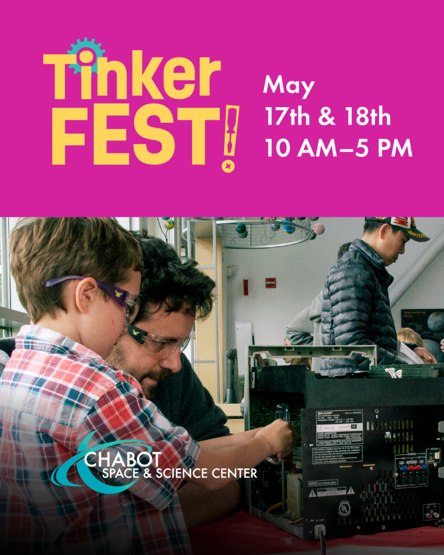 Chabot Space & Science Center Annual Tinkerfest - Chabot Space & Science Center Annual Tinkerfest