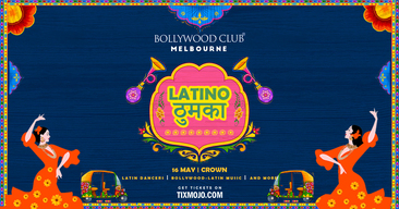 Bollywood Club Presents LATINO THUMKA at Crown, Melbourne