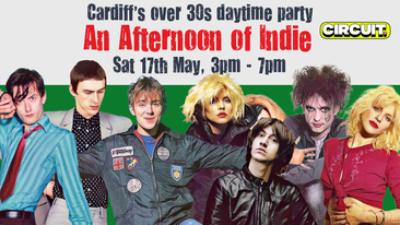An Afternoon of Indie CARDIFF - Indie for the over 30s, 3pm-7pm