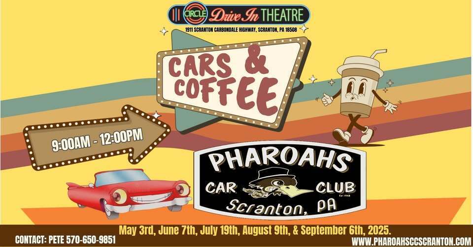 CARS AND COFFEE WITH THE PHAROAHS OF SCRANTON CAR CLUB AT THE CIRCLE DRIVE IN THEATER