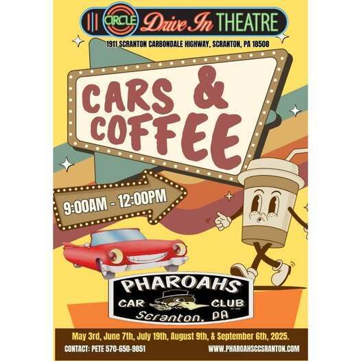 CARS AND COFFEE WITH THE PHAROAHS OF SCRANTON CAR CLUB AT THE CIRCLE DRIVE IN THEATER - CARS AND COFFEE WITH THE PHAROAHS OF SCRANTON CAR CLUB AT THE CIRCLE DRIVE IN THEATER