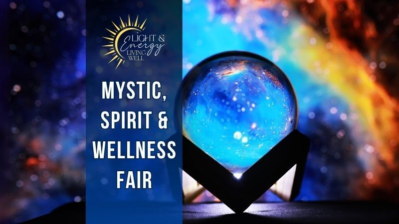 Light & Energy Mystic, Spirit & Wellness Fair