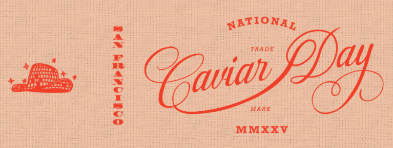 National Caviar Day - “This Ain’t Our First Roe-deo” 10th Annual San Francisco Celebration