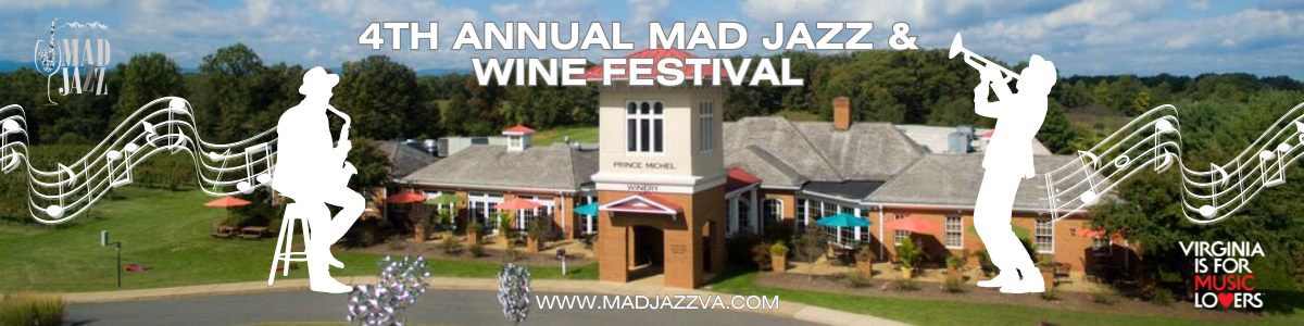4th Annual Mad Jazz & Wine Festival - 4th Annual Mad Jazz & Wine Festival