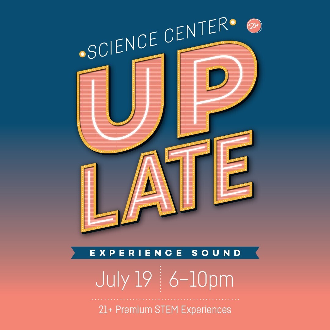 Science Center Up Late: Experience Sound