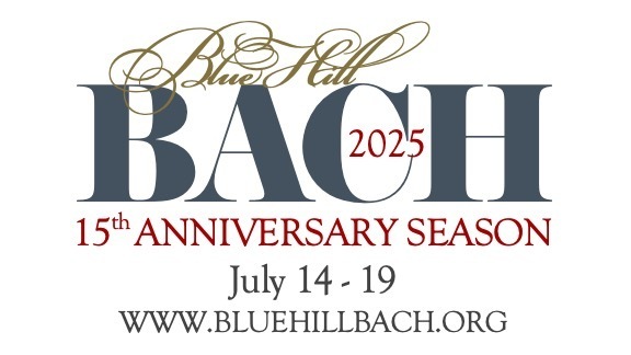 Blue Hill Bach 2025 Summer Festival – 15th Anniversary Season