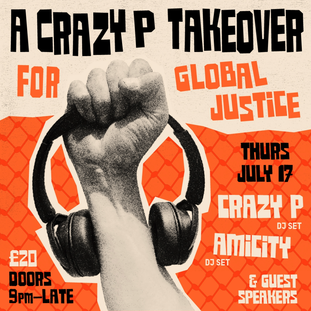 Make Music Matter! & Youth Demand present: A CRAZY P TAKEOVER FOR GLOBAL JUSTICE [Brighton 17.07.25] - Make Music Matter! & Youth Demand present: A CRAZY P TAKEOVER FOR GLOBAL JUSTICE [Brighton 17.07.25]