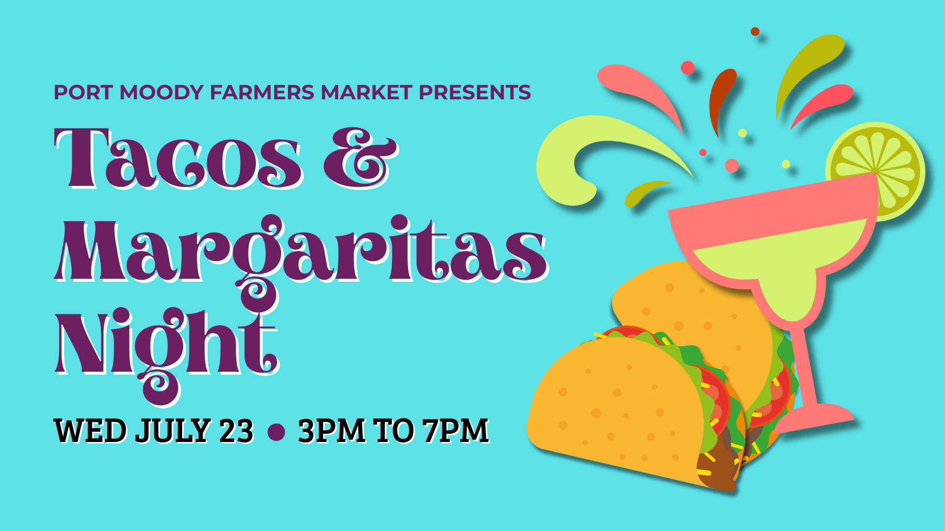 Tacos & Margaritas Night at Port Moody Farmers Market