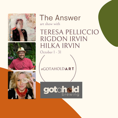 "The Answer" Art Show with Teresa Pelliccio, Rigdon Irvin, Hilka West-Irvin