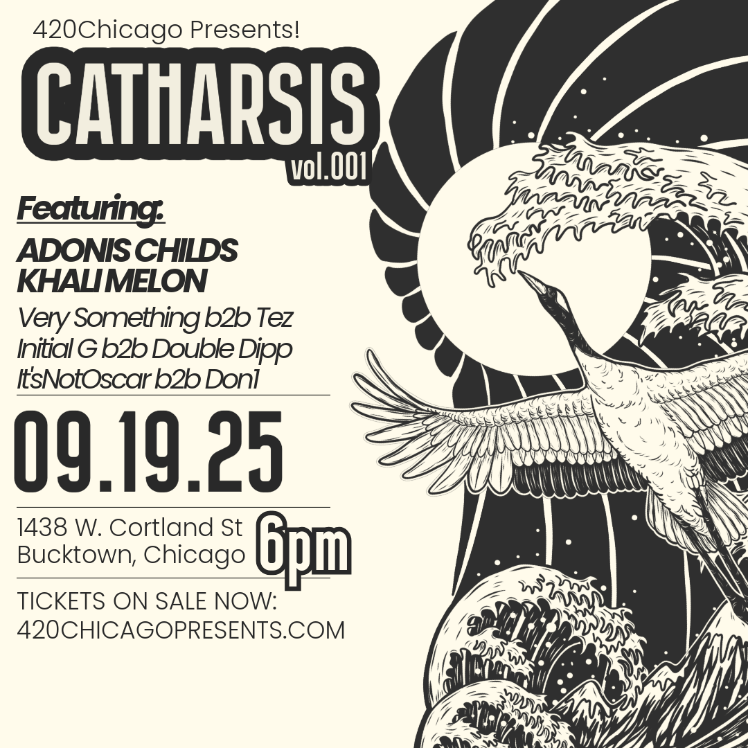 420Chicago Presents: Catharsis Vol.001