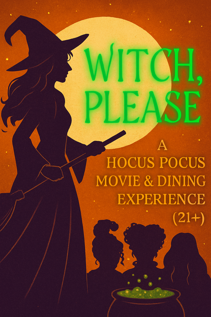 Witch, Please: A Hocus Pocus Movie & Dining Experience (21+)
