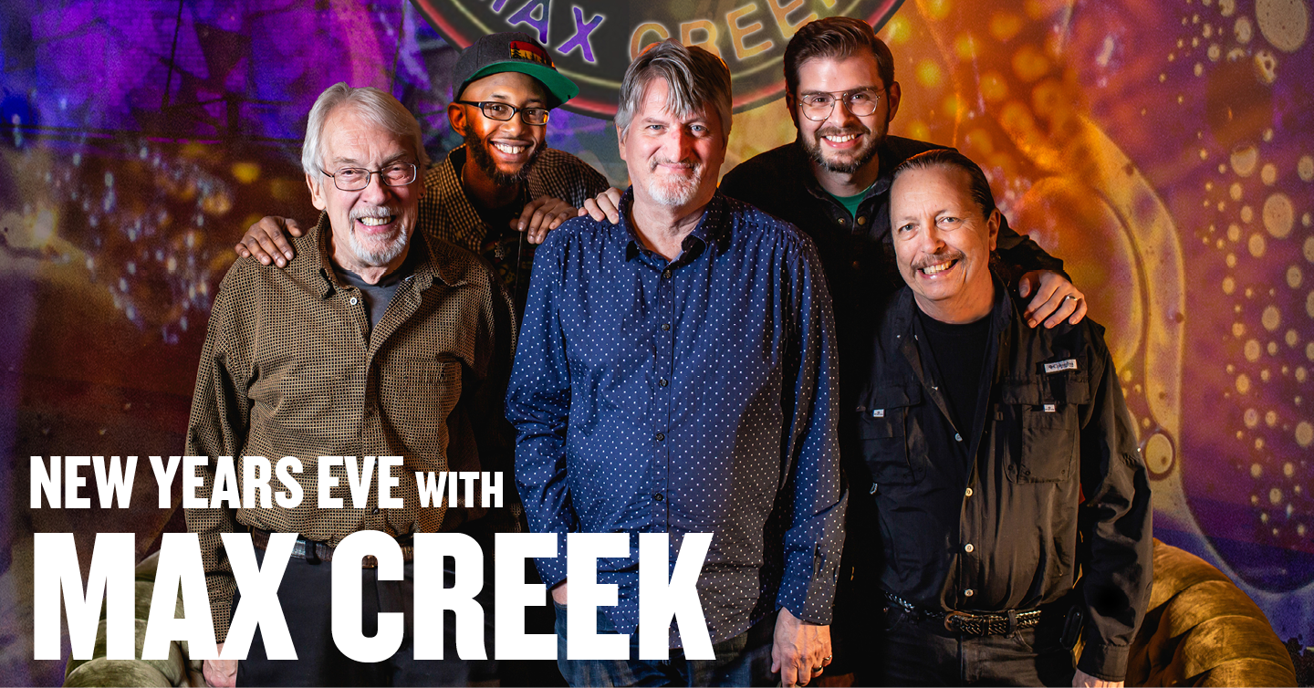 New Year’s Eve with Max Creek