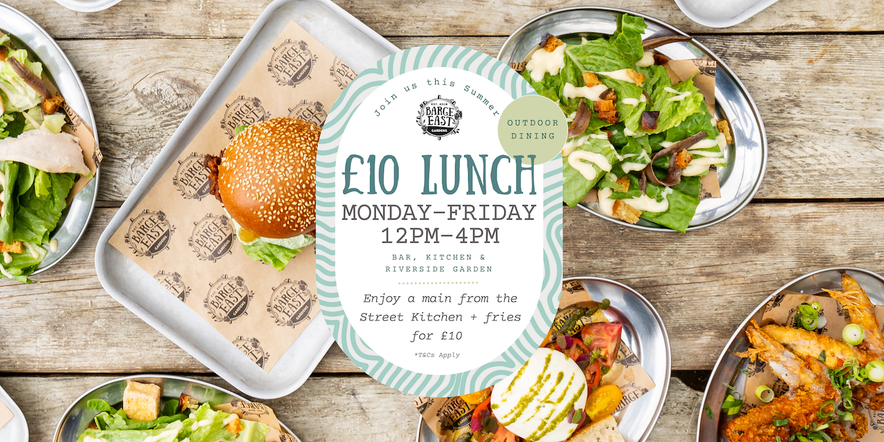£10 Weekday Lunch at Barge East Gardens