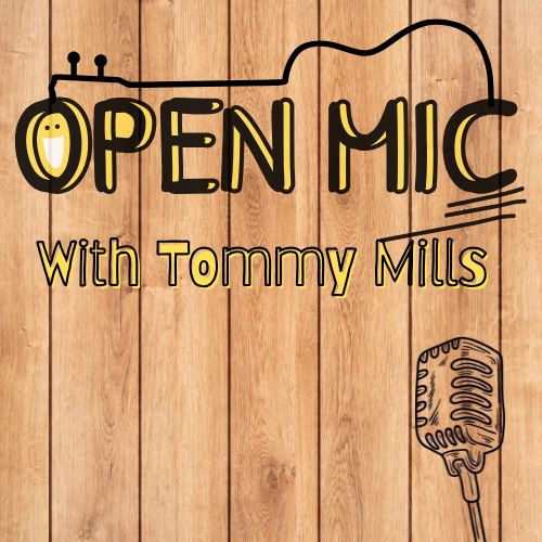 Open Mic with Tommy Mills