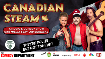 Canadian Steam: A Music & Comedy Show w/ Mildly Sexy Lumberjacks