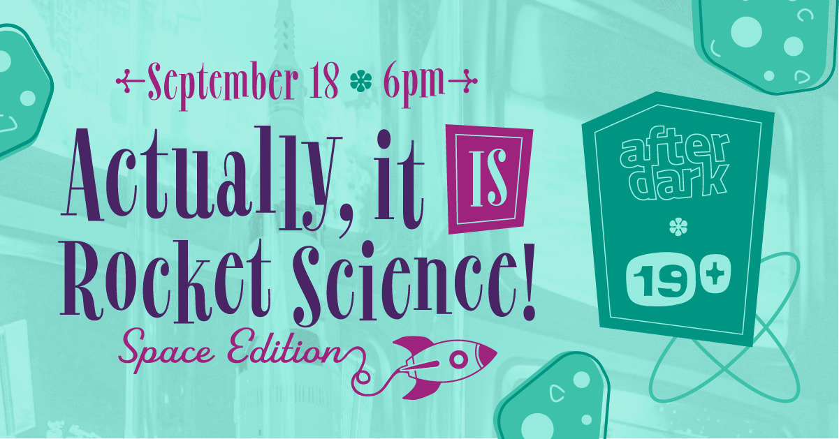 After Dark: Actually, It Is Rocket Science — Space Edition