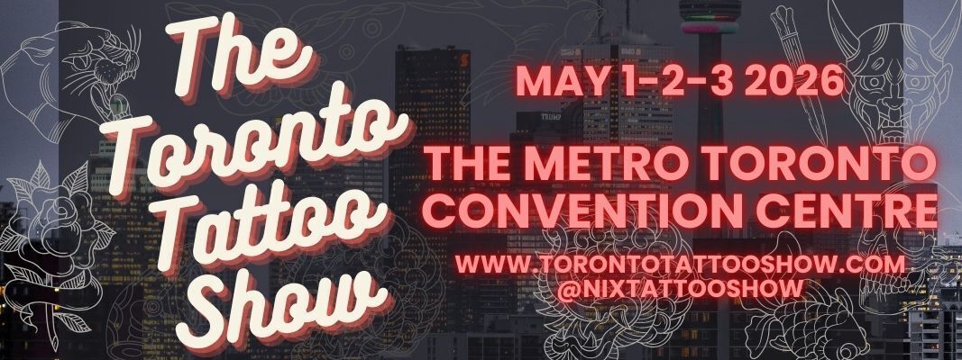 THE TORONTO TATTOO SHOW / NIX 2026 - THE TORONTO TATTOO SHOW / NIX 2026