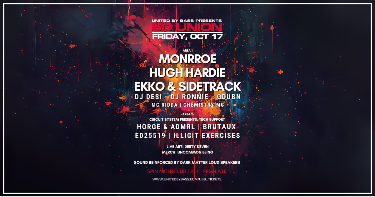 SD Union w/ Monrroe + Hugh Hardie + Ekko & Sidetrack
