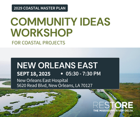 Community Ideas Workshop for Coastal Projects: NEW ORLEANS EAST
