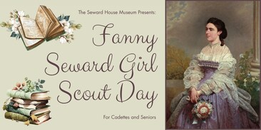 Fanny Seward Girl Scout Day (for Cadettes and Seniors)