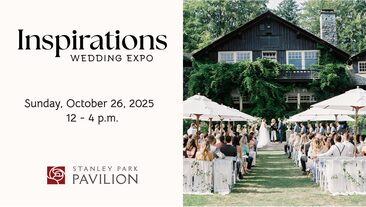 Inspirations Wedding Expo at Stanley Park Pavilion