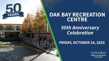 Oak Bay Recreation Centre – 50th Anniversary Celebration