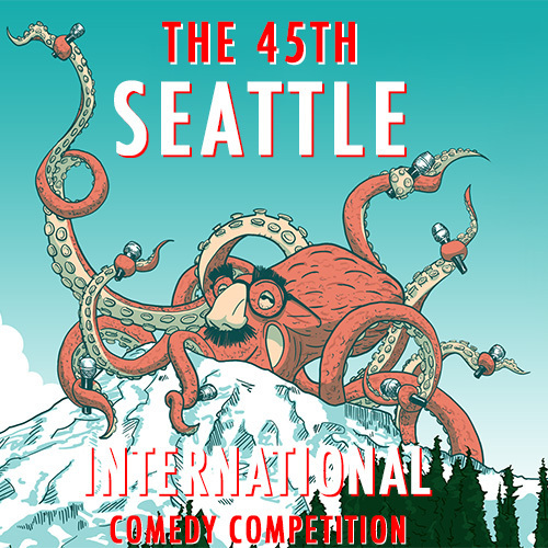 45th Seattle International Comedy Competition - Final Semifinals Show - 45th Seattle International Comedy Competition - Final Semifinals Show